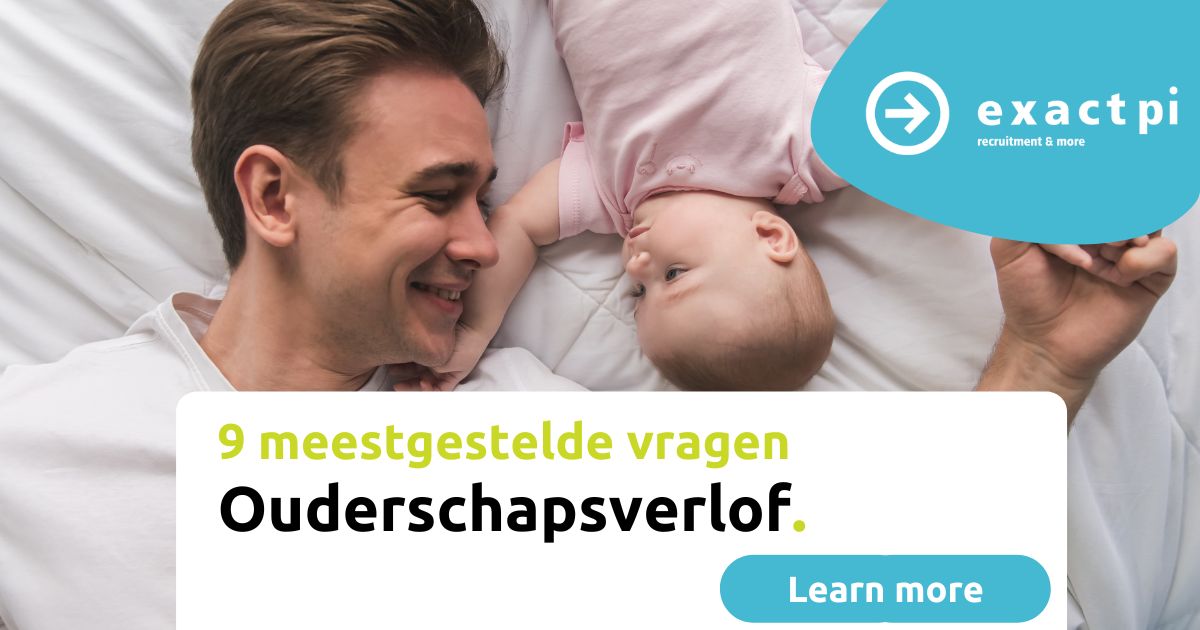 Ouderschapsverlof 9 veelgestelde vragen Exactpi Recruitment